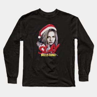 SLAY BELLS RING Long Sleeve T-Shirt